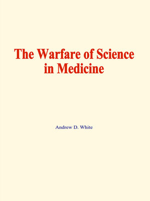 cover image of The warfare of science in medicine